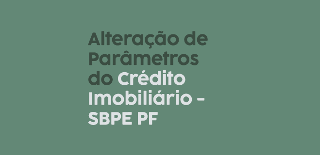  Novas regras para operações de Crédito Imobiliário SBPE